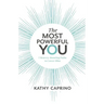 The Most Powerful You: 7 Bravery-Boosting Paths to Career Bliss