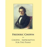 Chopin - Impromptus For The Piano