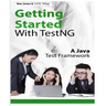 Getting Started With TestNG: A Java Test Framework