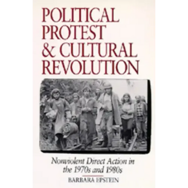 Political Protest and Cultural Revolution: Nonviolent Direct Action in the 1970s and 1980s