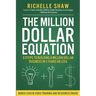 The Million Dollar Equation: How to build a million dollar business in 3 years or less