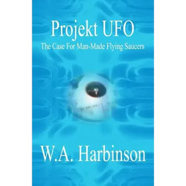 Projekt Ufo: The Case For Man-Made Flying Saucers