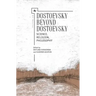 Dostoevsky Beyond Dostoevsky: Science, Religion, Philosophy