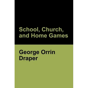 School, Church, and Home Games
