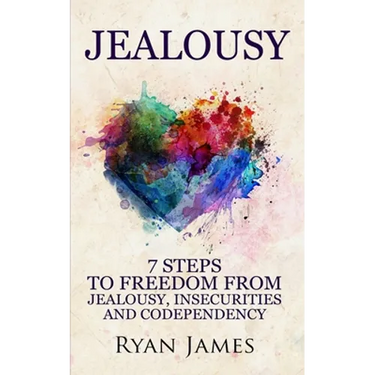 Jealousy: 7 Steps to Freedom From Jealousy, Insecurities and Codependency (Jealousy Series) (Volume 1)
