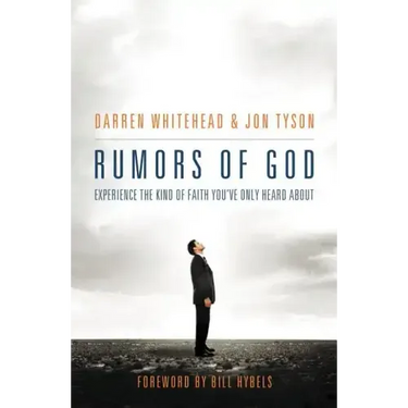 Rumors of God: Experience the Kind of Faith You´ve Only Heard about