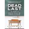 Dead Last: The Triumph of Character, Passion, and Teamwork in Education