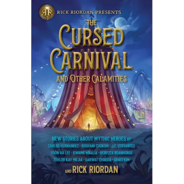 The Cursed Carnival and Other Calamities: New Stories about Mythic Heroes