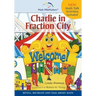 Charlie in Fraction City: Children's Instructional Story: A Math-Infused Story about understanding fractions as part of a whole. Child-friendly