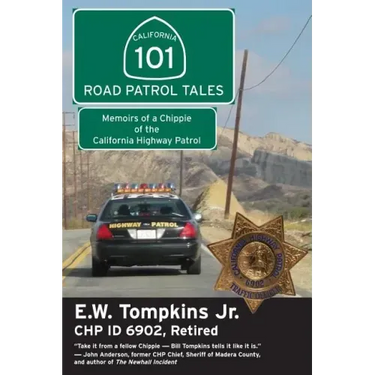 101 Road Patrol Tales: Memoirs of a Chippie of the California Highway Patrol