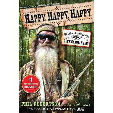 Happy, Happy, Happy: My Life and Legacy as the Duck Commander