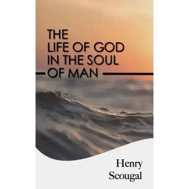 The Life of God in the Soul of Man