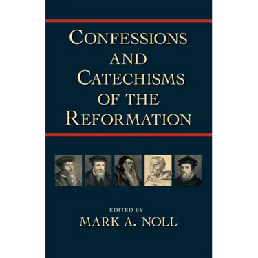 Confessions and Catechisms of the Reformation