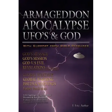 Armageddon Apocalypse UFO's & GOD