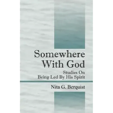 Somewhere With God: Studies On Being Led By His Spirit
