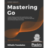Mastering Go - Second Edition: Create Golang production applications using network libraries, concurrency, machine learning, and advanced data structu