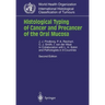 Histological Typing of Cancer and Precancer of the Oral Mucosa: In Collaboration with L.H.Sobin and Pathologists in 9 Countries