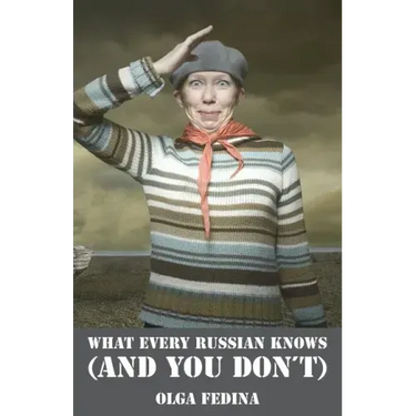 What Every Russian Knows (and You Don't)