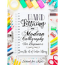 Hand Lettering and Modern Calligraphy for Beginners: Learn the Art of Creative Lettering