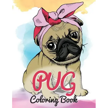 Pug Coloring Book: Cute Good and Bad Pug Dogs and puppies Images Relaxing and Inspiration Designs For Pug Lover (Dog Coloring Books)