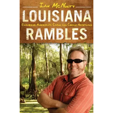 Louisiana Rambles: Exploring America's Cajun and Creole Heartland