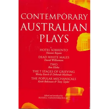 Contemporary Australian Plays: Hotel Sorrento/Dead White Males/Two/The 7 Stages of Grieving/The Popular Mechanicals