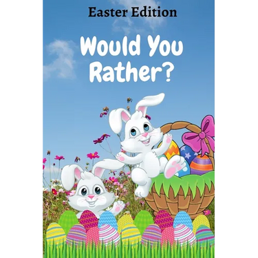 Would You Rather? Easter Edition: A Fun Game Book for Kids with Interactive Questions, Basket Stuffer Gift Ideas For Kids