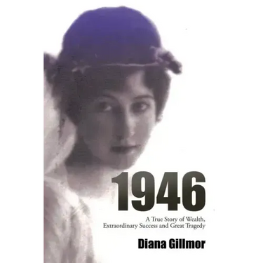 1946: A True Story of Wealth, Extraordinary Success and Great Tragedy