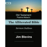 The Alliterated Bible - NKJV - Old Testament - Psalms-Malachi: Sermon Outlines