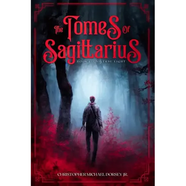 The Tomes of Sagittarius: Book 1: Universe Eight