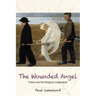 The Wounded Angel: Fiction and the Religious Imagination