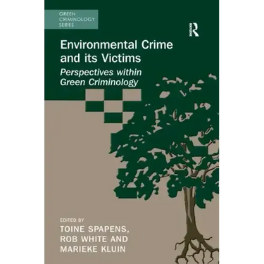 Environmental Crime and Its Victims: Perspectives Within Green Criminology