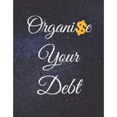 Organise Your Debt: Fulfill Everything Inside and Be Organised in Budget Bills Debt