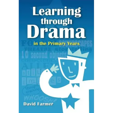 Learning Through Drama in the Primary Years