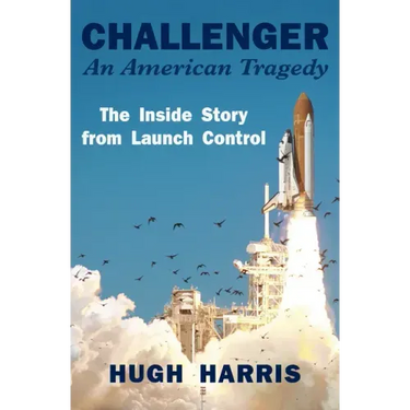 Challenger: An American Tragedy: The Inside Story from Launch Control