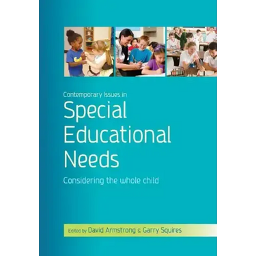Contemporary Issues in Special Educational Needs: Considering the Whole Child
