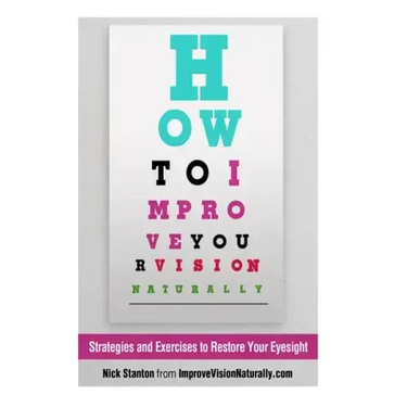 How To Improve Your Vision Naturally: Strategies and Exercises to Restore Your Eyesight