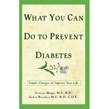 What You Can Do to Prevent Diabetes: Simple Changes to Improve Your Life