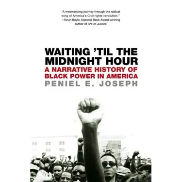 Waiting 'Til the Midnight Hour: A Narrative History of Black Power in America