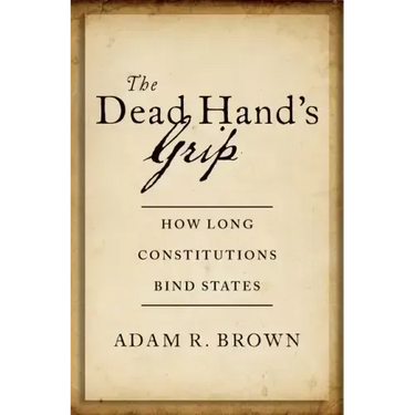 The Dead Hand's Grip: How Long Constitutions Bind States