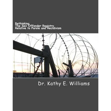Rethinking the Sex Offender Registry Relative to Parole and Recidivism