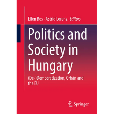 Politics and Society in Hungary: (De-)Democratization, Orbán and the EU