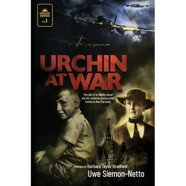 Urchin at War: The Tale of a Leipzig Rascal and His Lutheran Granny Under Bombs in Nazi Germany