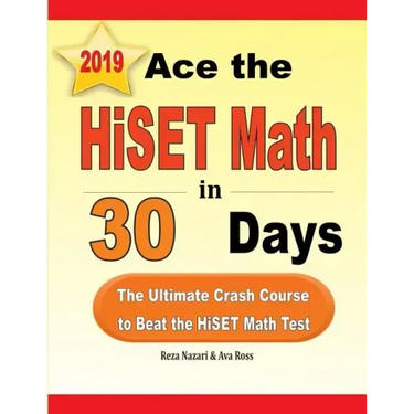 Ace the HiSET Math in 30 Days: The Ultimate Crash Course to Beat the HiSET Math Test