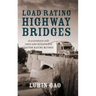 Load Rating Highway Bridges: In Accordance with Load and Resistance Factor Method