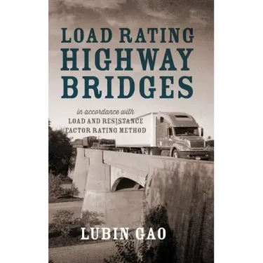 Load Rating Highway Bridges: In Accordance with Load and Resistance Factor Method