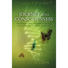Journey into Consciousness: One Woman's Story of Spiritual Awakening