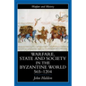 Warfare, State and Society in the Byzantine World 565-1204