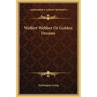 Wolfert Webber or Golden Dreams