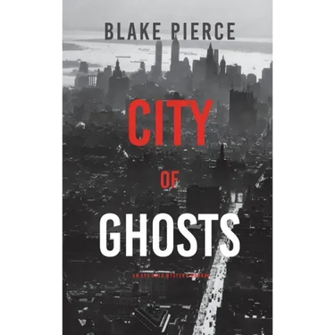City of Ghosts: An Ava Gold Mystery (Book 4)